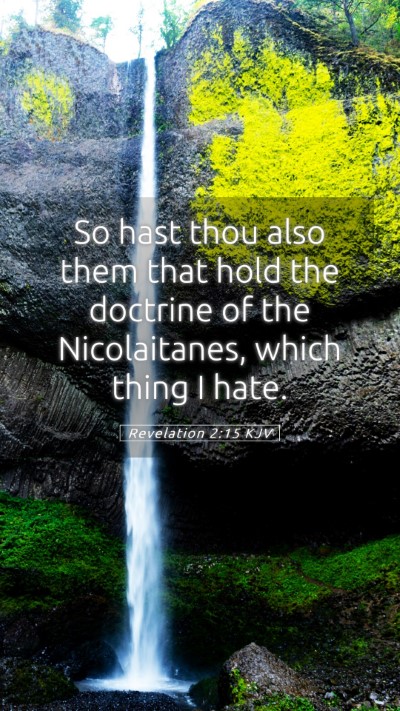 Picture 05 - Revelation 2:15 KJV Mobile Phone Wallpaper - So hast thou also them that hold the doctrine of - Mobile Bible Verse Wallpaper