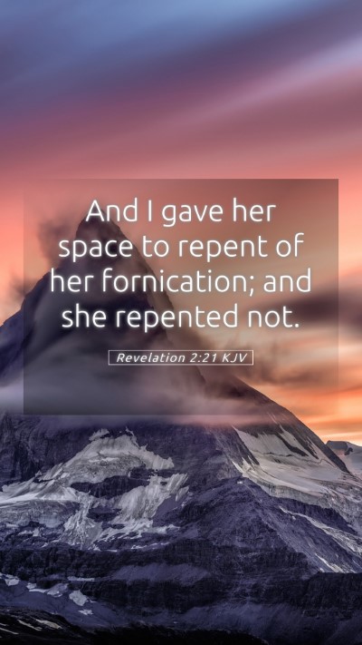 Picture 05 - Revelation 2:21 KJV Mobile Phone Wallpaper - And I gave her space to repent of her - Mobile Bible Verse Wallpaper