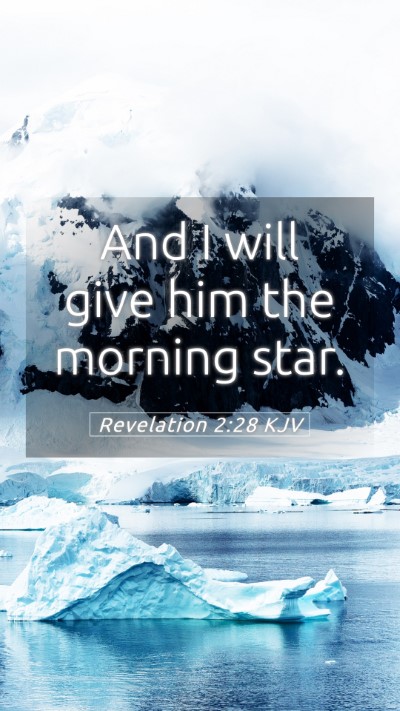 Picture 05 - Revelation 2:28 KJV Mobile Phone Wallpaper - And I will give him the morning - Mobile Bible Verse Wallpaper