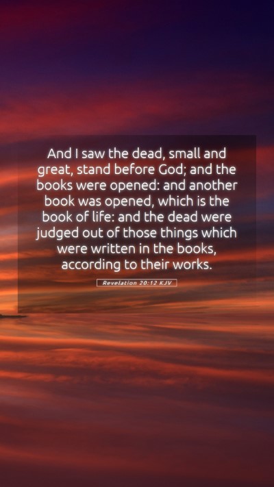 Picture 05 - Revelation 20:12 KJV Mobile Phone Wallpaper - And I saw the dead, small and great, stand before - Mobile Bible Verse Wallpaper