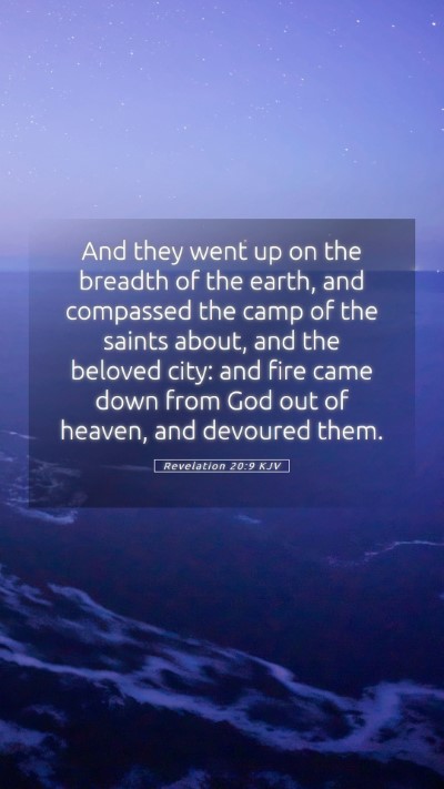 Picture 05 - Revelation 20:9 KJV Mobile Phone Wallpaper - And they went up on the breadth of the earth, and - Mobile Bible Verse Wallpaper