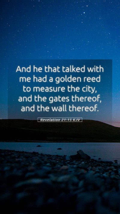 Picture 05 - Revelation 21:15 KJV Mobile Phone Wallpaper - And he that talked with me had a golden reed to - Mobile Bible Verse Wallpaper