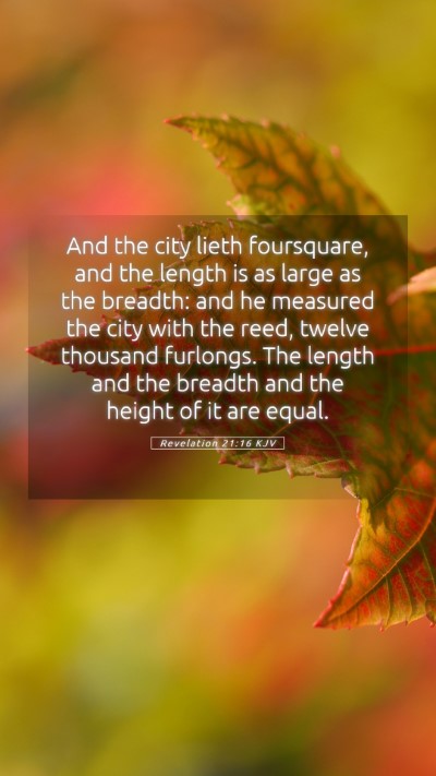 Picture 05 - Revelation 21:16 KJV Mobile Phone Wallpaper - And the city lieth foursquare, and the length is - Mobile Bible Verse Wallpaper