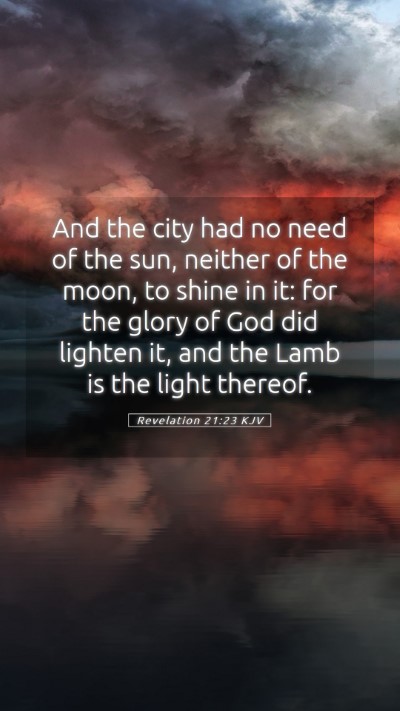 Picture 05 - Revelation 21:23 KJV Mobile Phone Wallpaper - And the city had no need of the sun, neither of - Mobile Bible Verse Wallpaper