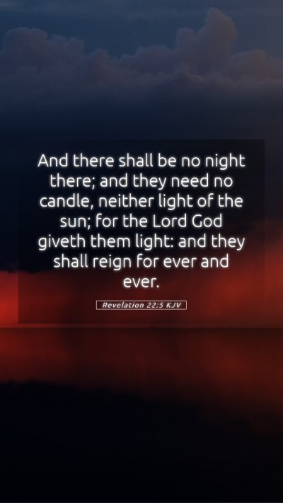 Picture 05 - Revelation 22:5 KJV Mobile Phone Wallpaper - And there shall be no night there; and they need - Mobile Bible Verse Wallpaper