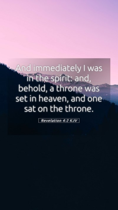 Picture 05 - Revelation 4:2 KJV Mobile Phone Wallpaper - And immediately I was in the spirit: and, behold, - Mobile Bible Verse Wallpaper