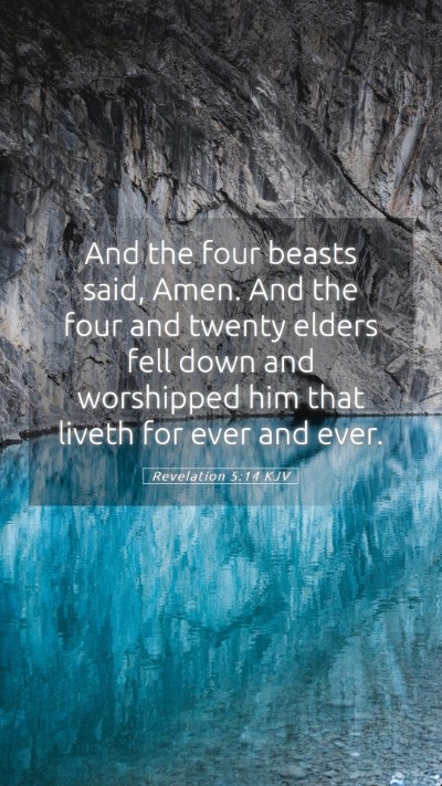 Picture 05 - Revelation 5:14 KJV Mobile Phone Wallpaper - And the four beasts said, Amen. And the four and - Mobile Bible Verse Wallpaper