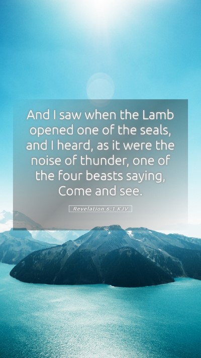 Picture 05 - Revelation 6:1 KJV Mobile Phone Wallpaper - And I saw when the Lamb opened one of the seals, - Mobile Bible Verse Wallpaper
