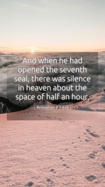 Picture 05 - Revelation 8:1 KJV Mobile Phone Wallpaper - And when he had opened the seventh seal, there - Mobile Bible Verse Wallpaper
