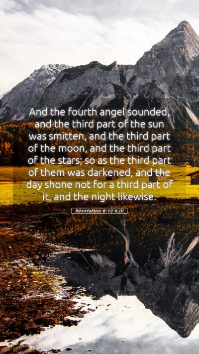 Picture 05 - Revelation 8:12 KJV Mobile Phone Wallpaper - And the fourth angel sounded, and the third part - Mobile Bible Verse Wallpaper