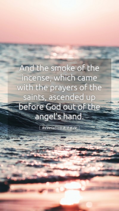 Picture 05 - Revelation 8:4 KJV Mobile Phone Wallpaper - And the smoke of the incense, which came with the - Mobile Bible Verse Wallpaper