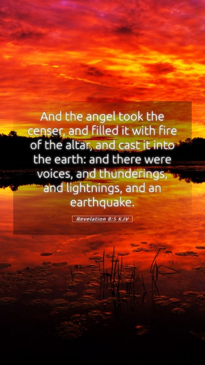 Picture 05 - Revelation 8:5 KJV Mobile Phone Wallpaper - And the angel took the censer, and filled it with - Mobile Bible Verse Wallpaper