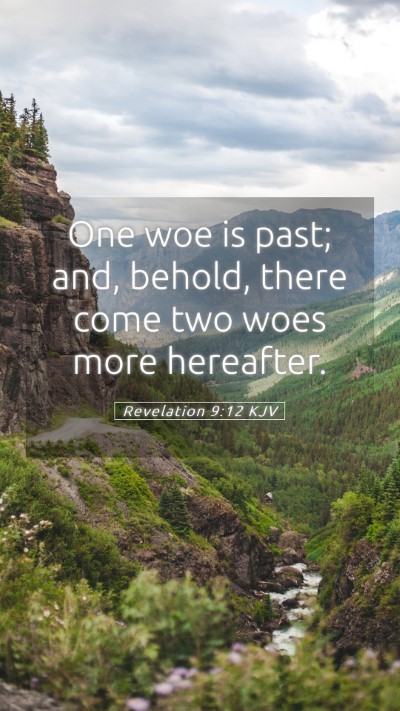 Picture 05 - Revelation 9:12 KJV Mobile Phone Wallpaper - One woe is past; and, behold, there come two woes - Mobile Bible Verse Wallpaper