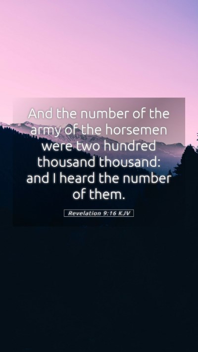 Picture 05 - Revelation 9:16 KJV Mobile Phone Wallpaper - And the number of the army of the horsemen were - Mobile Bible Verse Wallpaper