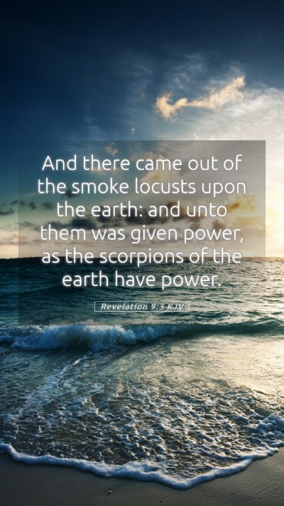 Picture 05 - Revelation 9:3 KJV Mobile Phone Wallpaper - And there came out of the smoke locusts upon the - Mobile Bible Verse Wallpaper