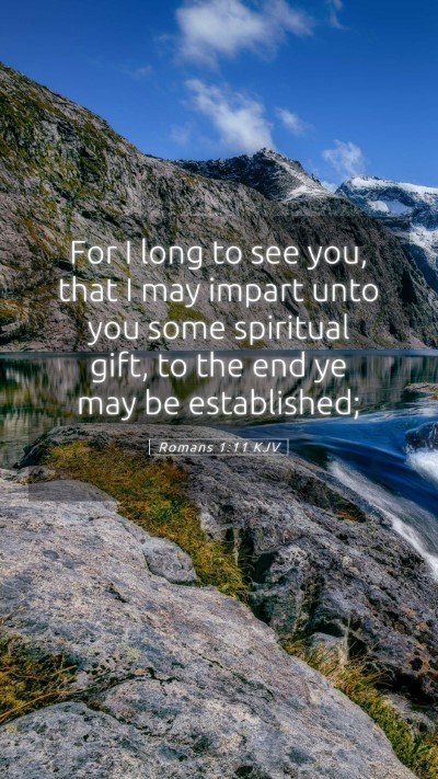 Picture 05 - Romans 1:11 KJV Mobile Phone Wallpaper - For I long to see you, that I may impart unto you - Mobile Bible Verse Wallpaper