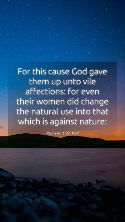 Picture 05 - Romans 1:26 KJV Mobile Phone Wallpaper - For this cause God gave them up unto vile - Mobile Bible Verse Wallpaper