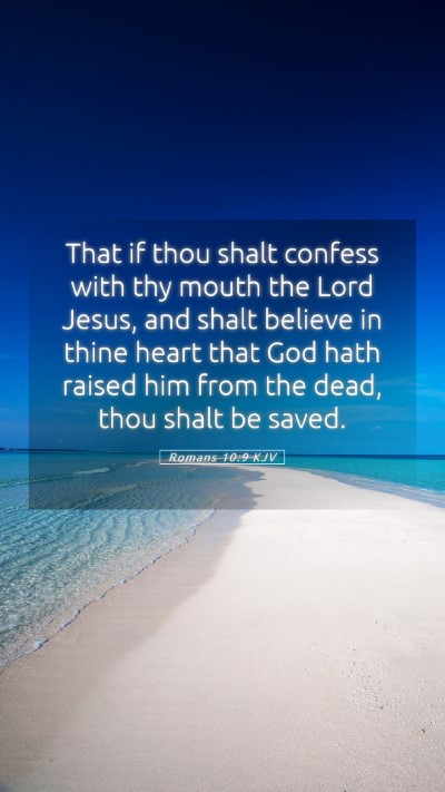 Picture 05 - Romans 10:9 KJV Mobile Phone Wallpaper - That if thou shalt confess with thy mouth the - Mobile Bible Verse Wallpaper