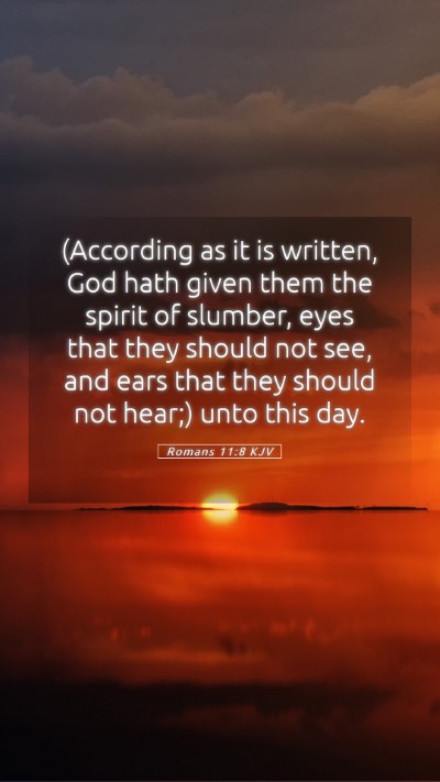 Picture 05 - Romans 11:8 KJV Mobile Phone Wallpaper - (According as it is written, God hath given them - Mobile Bible Verse Wallpaper