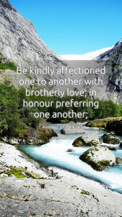 Picture 05 - Romans 12:10 KJV Mobile Phone Wallpaper - Be kindly affectioned one to another with - Mobile Bible Verse Wallpaper