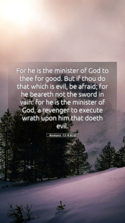 Picture 05 - Romans 13:4 KJV Mobile Phone Wallpaper - For he is the minister of God to thee for good. - Mobile Bible Verse Wallpaper