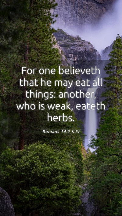 Picture 05 - Romans 14:2 KJV Mobile Phone Wallpaper - For one believeth that he may eat all things: - Mobile Bible Verse Wallpaper