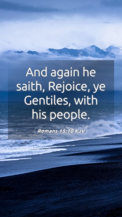 Picture 05 - Romans 15:10 KJV Mobile Phone Wallpaper - And again he saith, Rejoice, ye Gentiles, with - Mobile Bible Verse Wallpaper