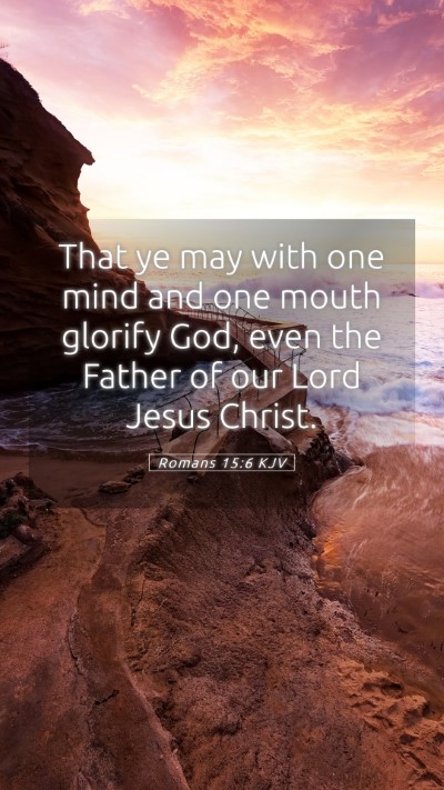 Picture 05 - Romans 15:6 KJV Mobile Phone Wallpaper - That ye may with one mind and one mouth glorify - Mobile Bible Verse Wallpaper