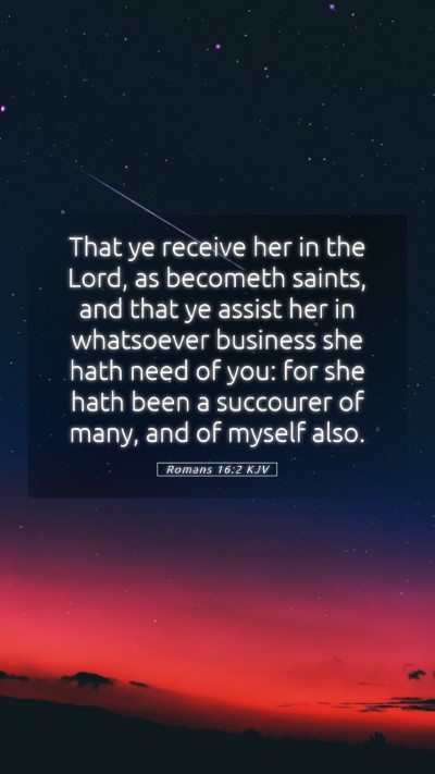 Picture 05 - Romans 16:2 KJV Mobile Phone Wallpaper - That ye receive her in the Lord, as becometh - Mobile Bible Verse Wallpaper