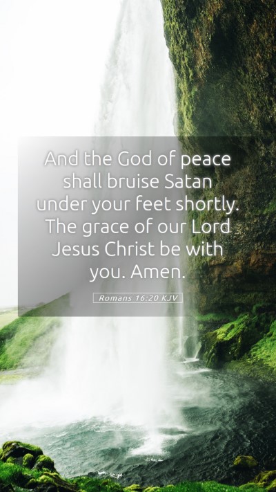 Picture 05 - Romans 16:20 KJV Mobile Phone Wallpaper - And the God of peace shall bruise Satan under - Mobile Bible Verse Wallpaper