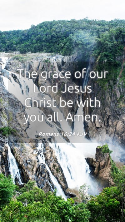 Picture 05 - Romans 16:24 KJV Mobile Phone Wallpaper - The grace of our Lord Jesus Christ be with you - Mobile Bible Verse Wallpaper