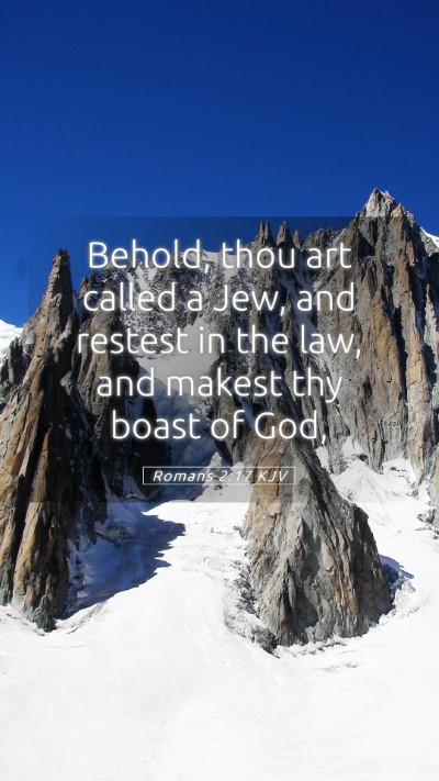 Picture 05 - Romans 2:17 KJV Mobile Phone Wallpaper - Behold, thou art called a Jew, and restest in the - Mobile Bible Verse Wallpaper