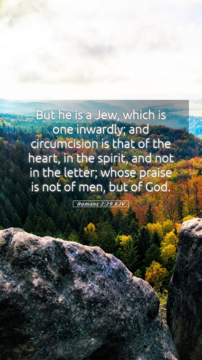 Picture 05 - Romans 2:29 KJV Mobile Phone Wallpaper - But he is a Jew, which is one inwardly; and - Mobile Bible Verse Wallpaper