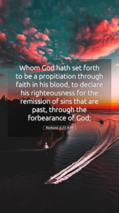 Picture 05 - Romans 3:25 KJV Mobile Phone Wallpaper - Whom God hath set forth to be a propitiation - Mobile Bible Verse Wallpaper