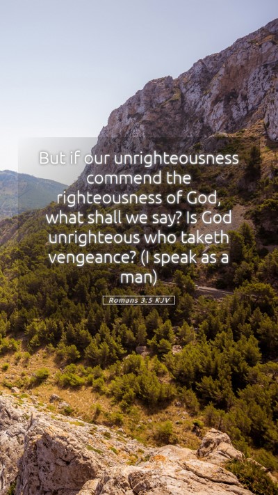 Picture 05 - Romans 3:5 KJV Mobile Phone Wallpaper - But if our unrighteousness commend the - Mobile Bible Verse Wallpaper