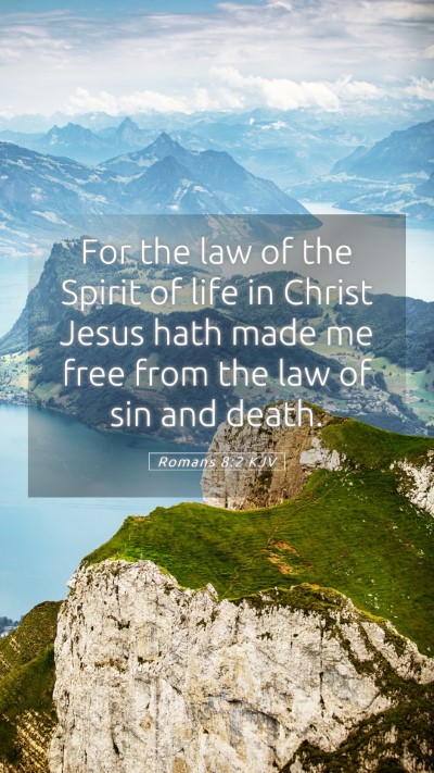 Picture 05 - Romans 8:2 KJV Mobile Phone Wallpaper - For the law of the Spirit of life in Christ Jesus - Mobile Bible Verse Wallpaper