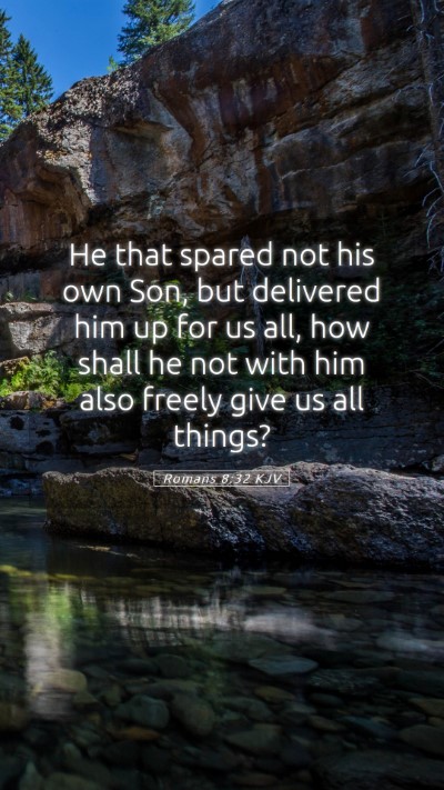 Picture 05 - Romans 8:32 KJV Mobile Phone Wallpaper - He that spared not his own Son, but delivered him - Mobile Bible Verse Wallpaper