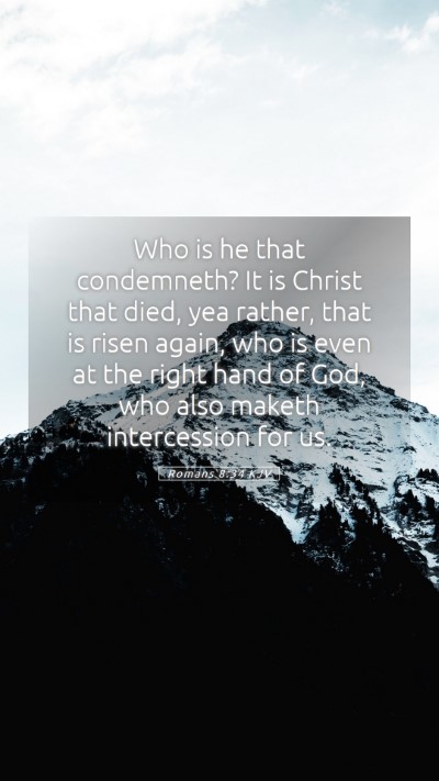 Picture 05 - Romans 8:34 KJV Mobile Phone Wallpaper - Who is he that condemneth? It is Christ that - Mobile Bible Verse Wallpaper