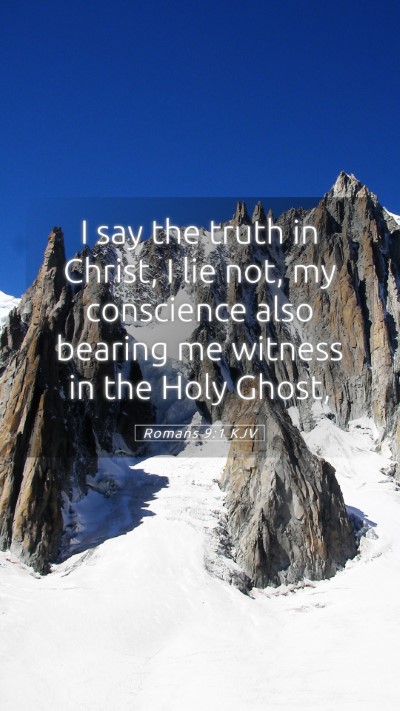 Picture 05 - Romans 9:1 KJV Mobile Phone Wallpaper - I say the truth in Christ, I lie not, my - Mobile Bible Verse Wallpaper