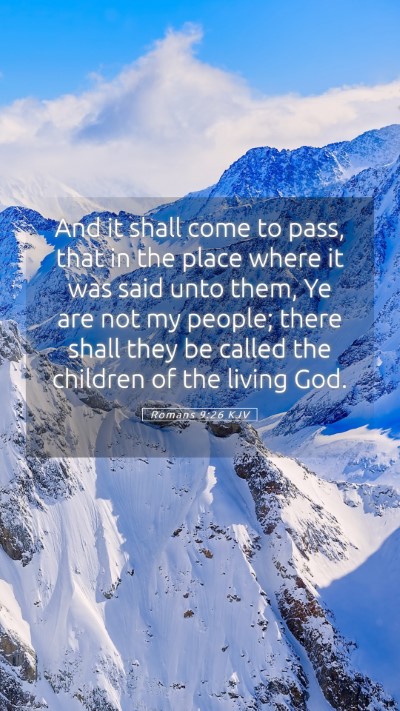 Picture 05 - Romans 9:26 KJV Mobile Phone Wallpaper - And it shall come to pass, that in the place - Mobile Bible Verse Wallpaper