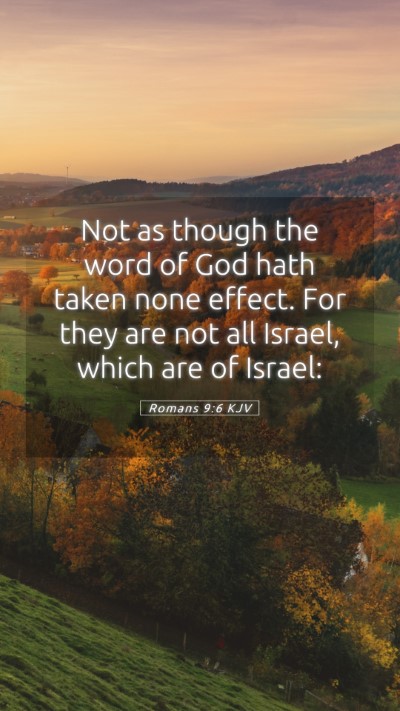 Picture 05 - Romans 9:6 KJV Mobile Phone Wallpaper - Not as though the word of God hath taken none - Mobile Bible Verse Wallpaper