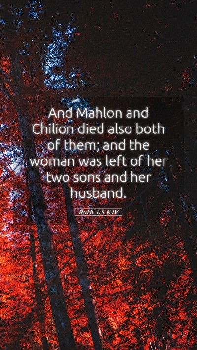 Picture 05 - Ruth 1:5 KJV Mobile Phone Wallpaper - And Mahlon and Chilion died also both of them; - Mobile Bible Verse Wallpaper