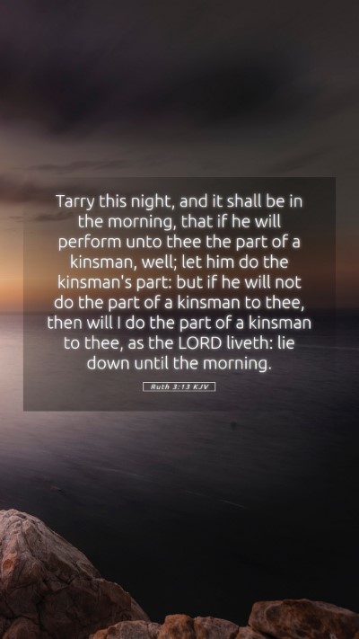 Picture 05 - Ruth 3:13 KJV Mobile Phone Wallpaper - Tarry this night, and it shall be in the morning, - Mobile Bible Verse Wallpaper
