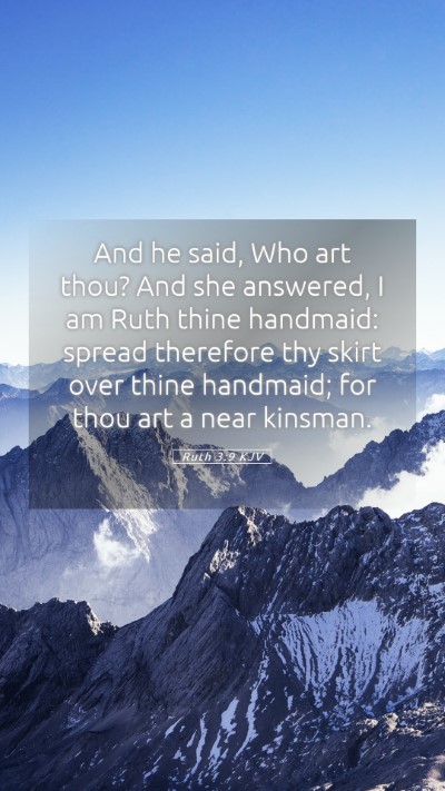 Picture 05 - Ruth 3:9 KJV Mobile Phone Wallpaper - And he said, Who art thou? And she answered, I am - Mobile Bible Verse Wallpaper