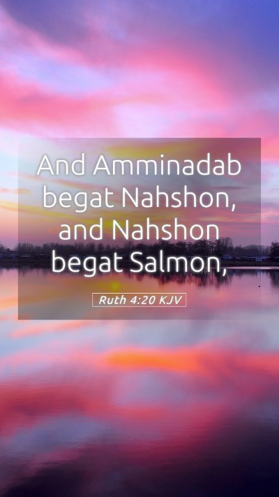 Picture 05 - Ruth 4:20 KJV Mobile Phone Wallpaper - And Amminadab begat Nahshon, and Nahshon begat - Mobile Bible Verse Wallpaper