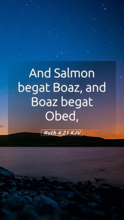 Picture 05 - Ruth 4:21 KJV Mobile Phone Wallpaper - And Salmon begat Boaz, and Boaz begat - Mobile Bible Verse Wallpaper