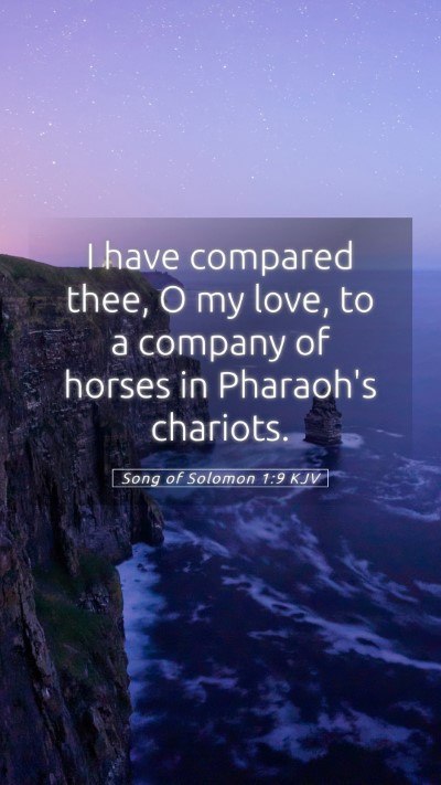 Picture 05 - Song of Solomon 1:9 KJV Mobile Phone Wallpaper - I have compared thee, O my love, to a company of - Mobile Bible Verse Wallpaper