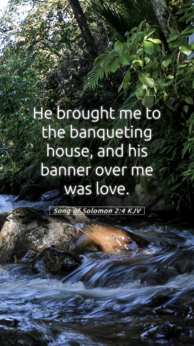 Picture 05 - Song of Solomon 2:4 KJV Mobile Phone Wallpaper - He brought me to the banqueting house, and his - Mobile Bible Verse Wallpaper