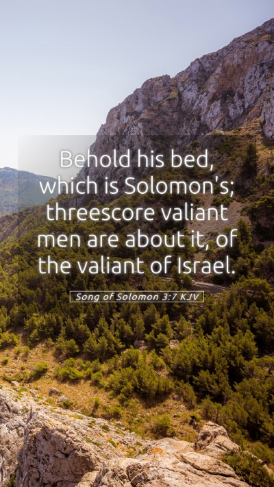 Picture 05 - Song of Solomon 3:7 KJV Mobile Phone Wallpaper - Behold his bed, which is Solomon's; threescore - Mobile Bible Verse Wallpaper