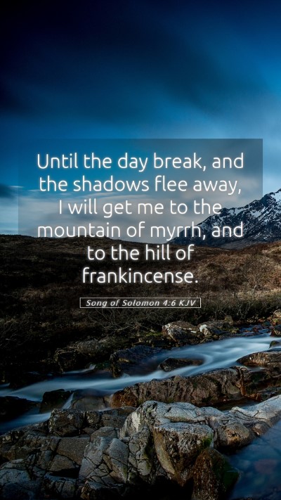Picture 05 - Song of Solomon 4:6 KJV Mobile Phone Wallpaper - Until the day break, and the shadows flee away, I - Mobile Bible Verse Wallpaper